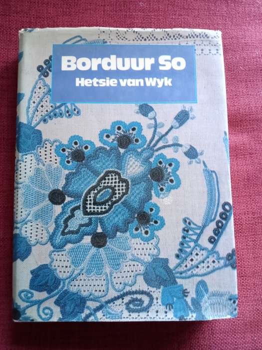 Borduur Só deur Hetsie van Wyk. Herdruk 1982. Hardeband met omslag. 315 pp.