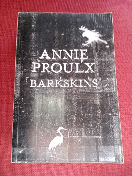 Barkskins by Annie Proulx. First edition 2016. S/C. 714 pp.