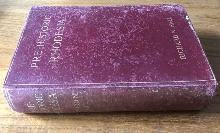 Pre-Historic Rhodesia - Richard N Hall - 1909 - HB - 1st Edition