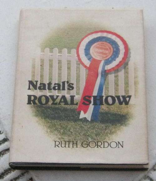 NATAL'S ROYAL SHOW by RUTH GORDON