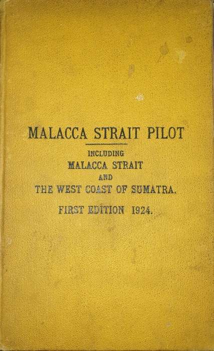 MALACCA STRAIT PILOT - First Ed 1924. Malacca Straight & W/C Sumatra
