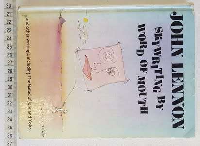 John Lennon - Skywriting by word of mouth published 1986 - as per photo