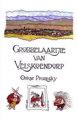 Grobbelaartjie van Velskoendorp by Oskar Prozesky