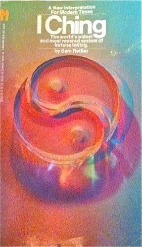 I Ching: A New Interpretation for Modern Times  by Sam Reifler