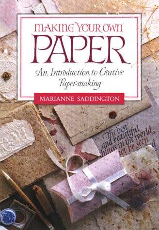 Making Your Own Paper- An Introduction To Paper-Making In South Africa by Marianne Saddington