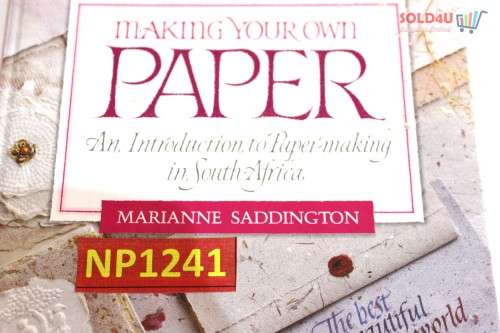 Making Your Own Paper- An Introduction To Paper-Making In South Africa by Marianne Saddington