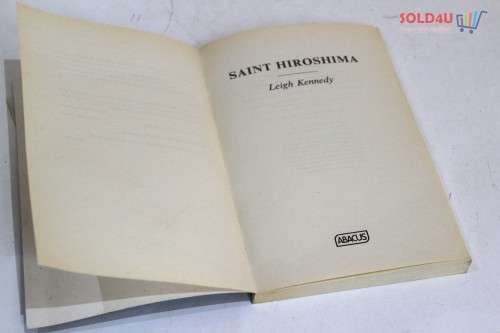 Saint Hiroshima a novel BY Kennedy, Leigh