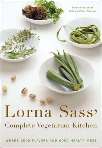 Complete Vegetarian Kitchen: Where Good Flavors and Good Health Meet Book by Lorna J. Sass
