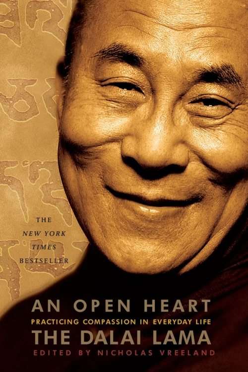An Open Heart: Practicing Compassion in Everyday Life  The Dalai Lama edited by  Nicholas Vreeland