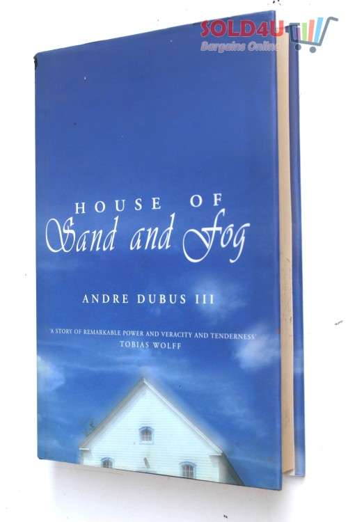 House of Sand and Fog  by Andre Dubus III