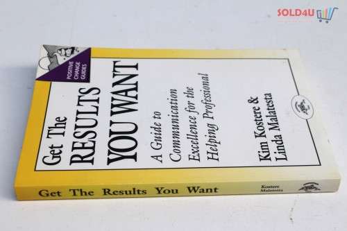 Get the Results You Want: Guide to Communication Excellence for the Helping Professional  by Kim