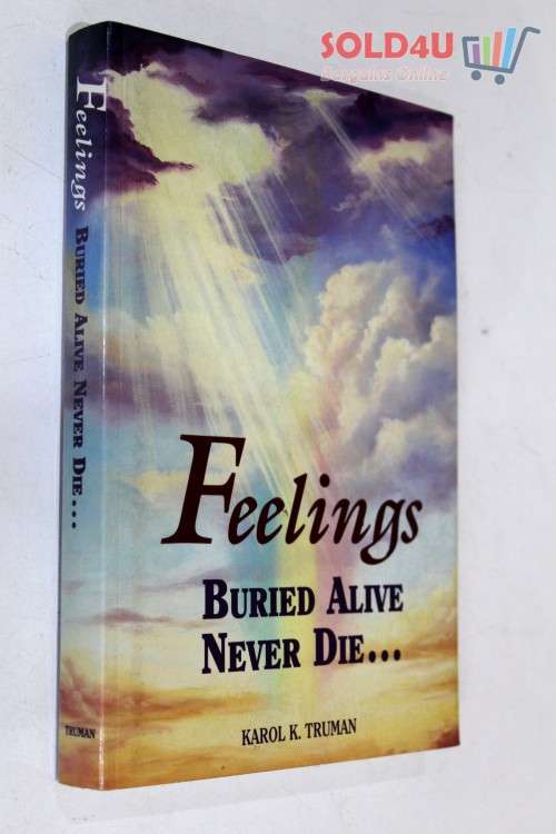 Feelings Buried Alive Never Die  by Karol K. Truman