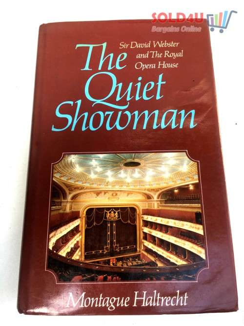 The quiet showman: Sir David Webster and the Royal Opera House by Montague Haltrecht