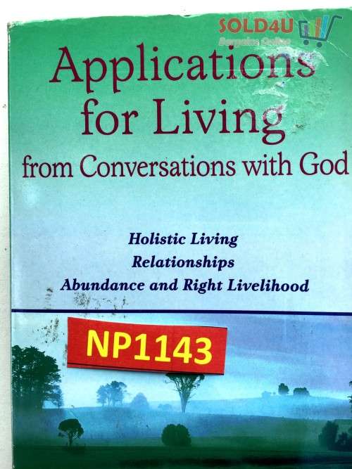 Applications for Living from Conversations with God: Holistic Living, Relationships, Abundance