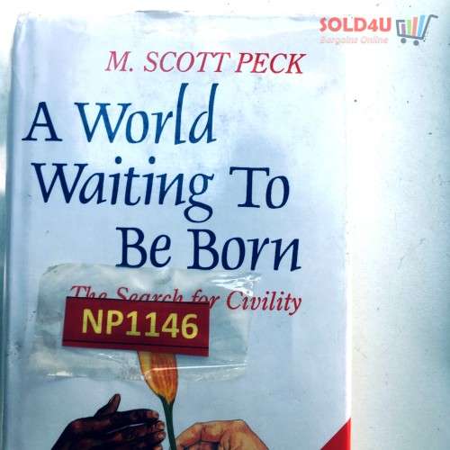 A World Waiting to Be Born: Search for Civility by M Scott Peck