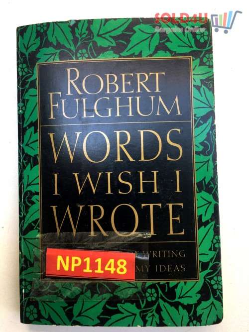 Words I Wish I Wrote: A Collection of Writing That Inspired My Ideas by Robert Fulghum