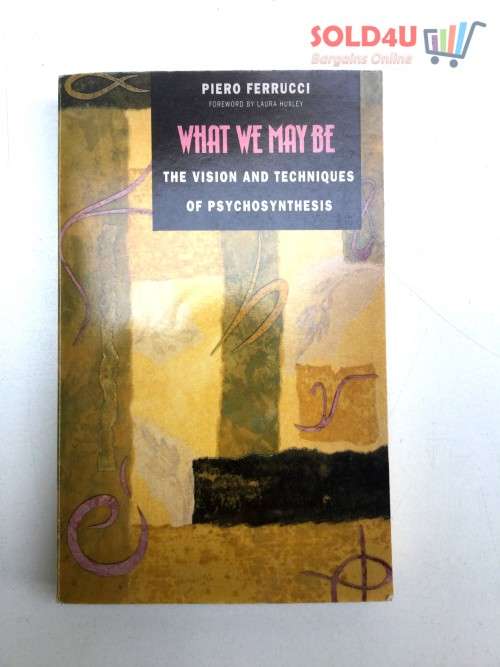 What We May Be By Piero Ferrucci