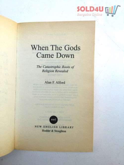 When the Gods Came Down  by Alan F. Alford