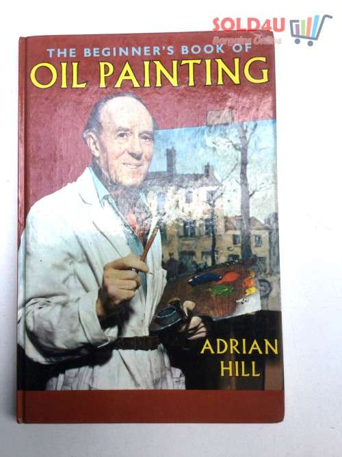 Opens in a new window The Beginners Book of Oil Painting. by Hill, Adrian