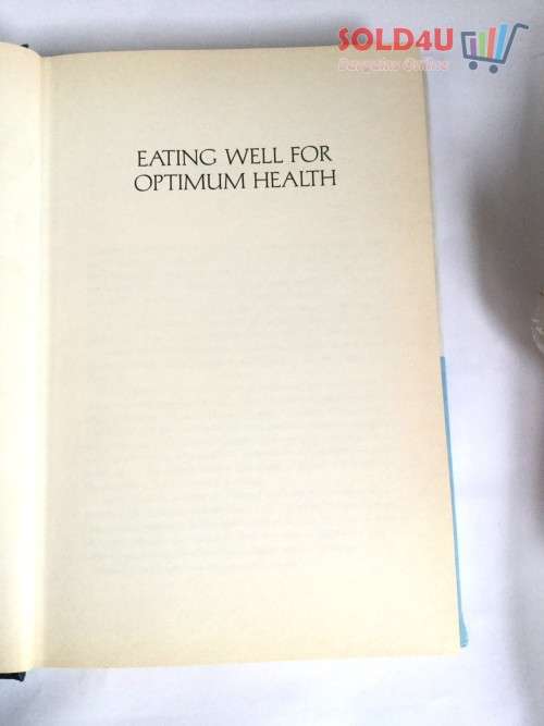 Eating Well for Optimum Health: The Essential Guide to Food, Diet & Nutrition by Andrew Weil