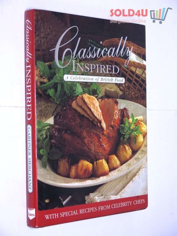 Classically Inspired: A Celebration of British Food by Celebrity Chefs