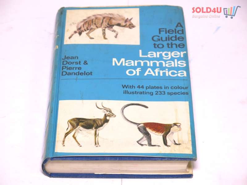 A Field Guide to the Larger Mammals of Africa by Pierre Dorst, Jean, And Dandelot