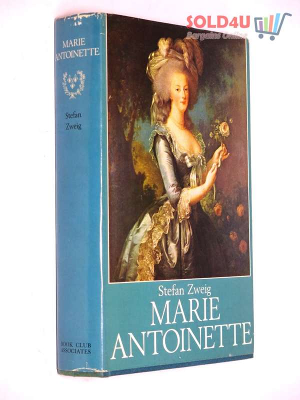 Marie Antoinette BY Stefan Zweig