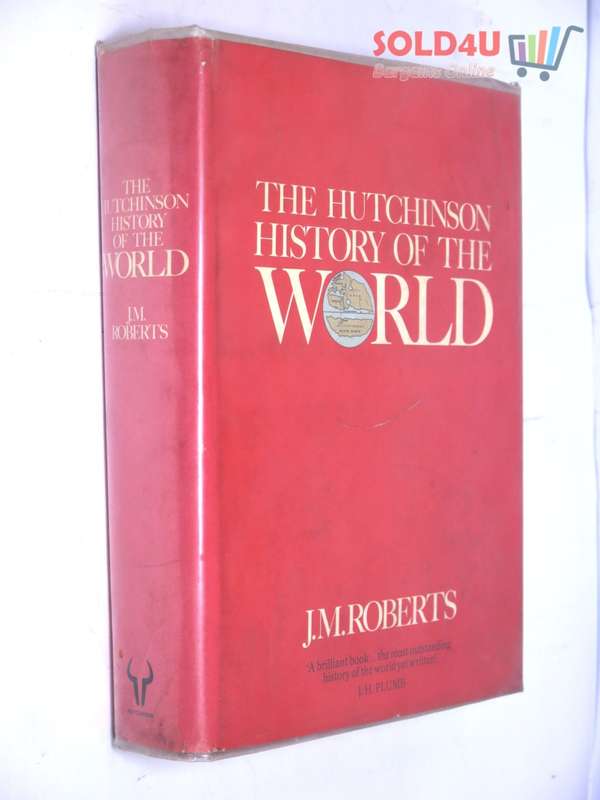 The Hutchinson history of the world by J. M Roberts