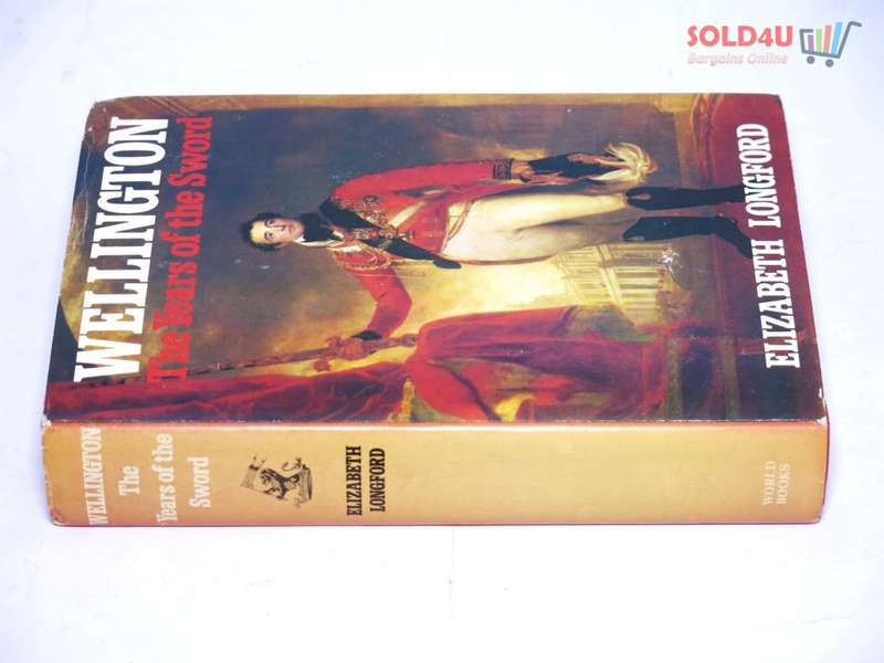Wellington The Years Of The Sword BY Elizabeth Longford