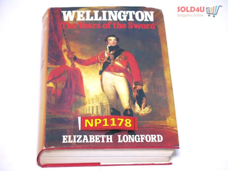 Wellington The Years Of The Sword BY Elizabeth Longford