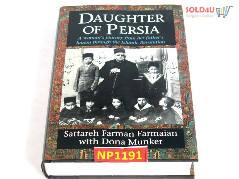 Daughter of Persia: A Woman`s Journey from Her Father`s Harem by Sattareh Farman Farmaian
