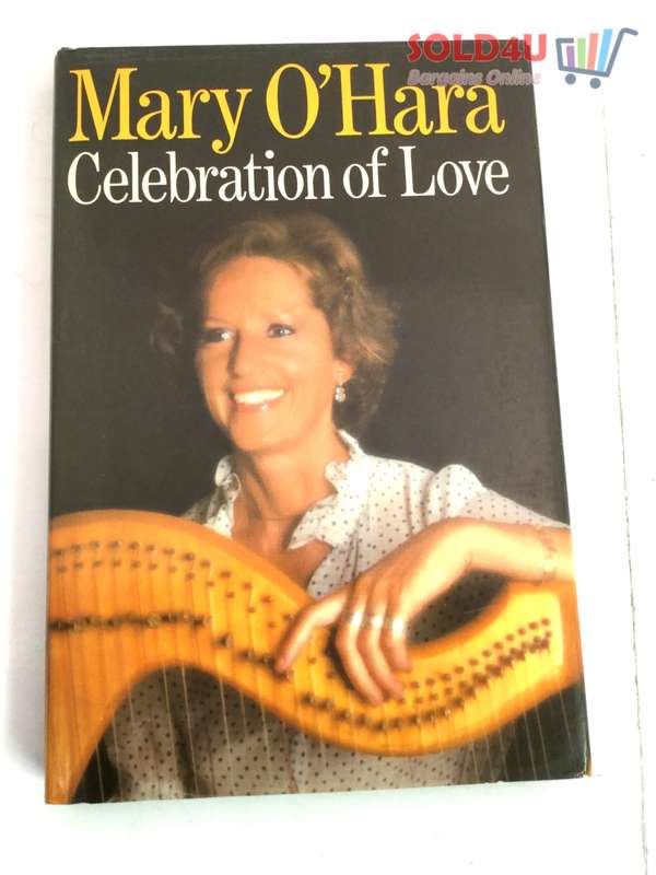 Celebration of Love: A Collection of Favourite Prose and Poetry by Mary O`Hara