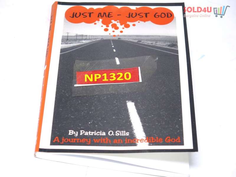 Just Me- Just God, A journey with an incredible God  By: Sills, Patricia O. - Signed by Author