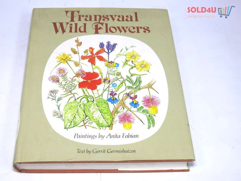 TRANSVAAL WILD FLOWERS PAINTINGS BY ANITA FABIAN TEXT BY GERRIT GERMISHUIZEN