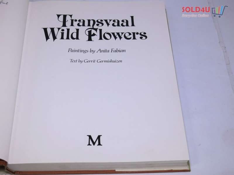 TRANSVAAL WILD FLOWERS PAINTINGS BY ANITA FABIAN TEXT BY GERRIT GERMISHUIZEN