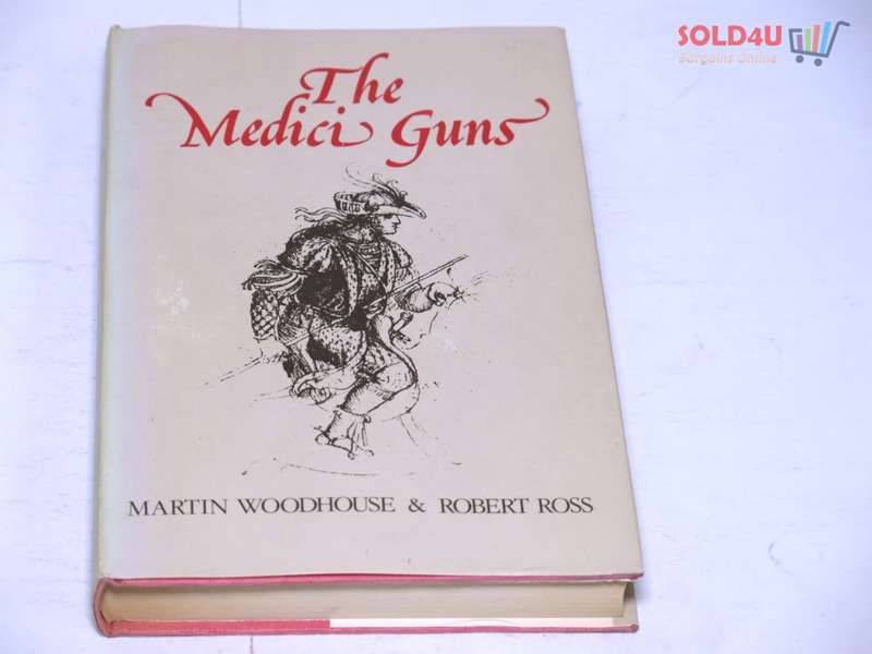 The Medici Guns  by Martin Woodhouse , Robert Ross