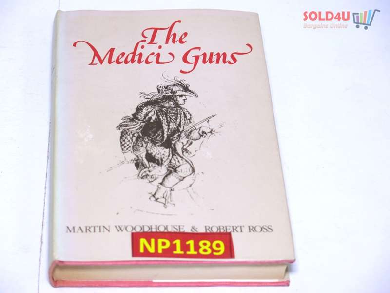 The Medici Guns  by Martin Woodhouse , Robert Ross
