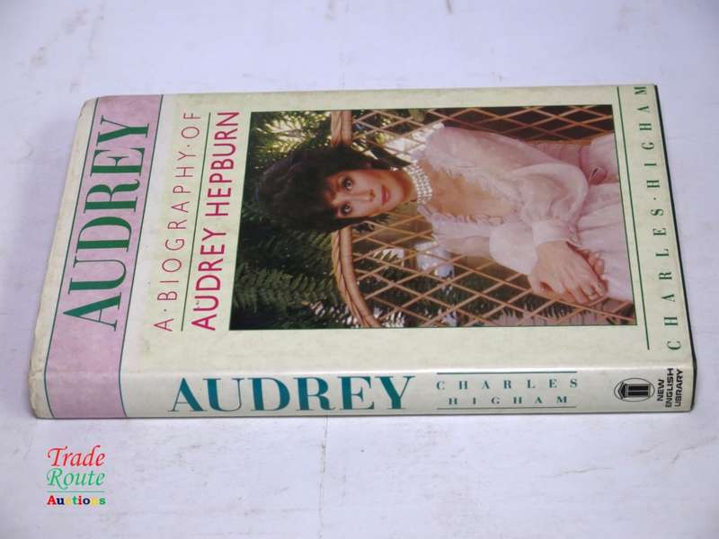 Audrey: A Biography of Audrey Hepburn by Charles Higham