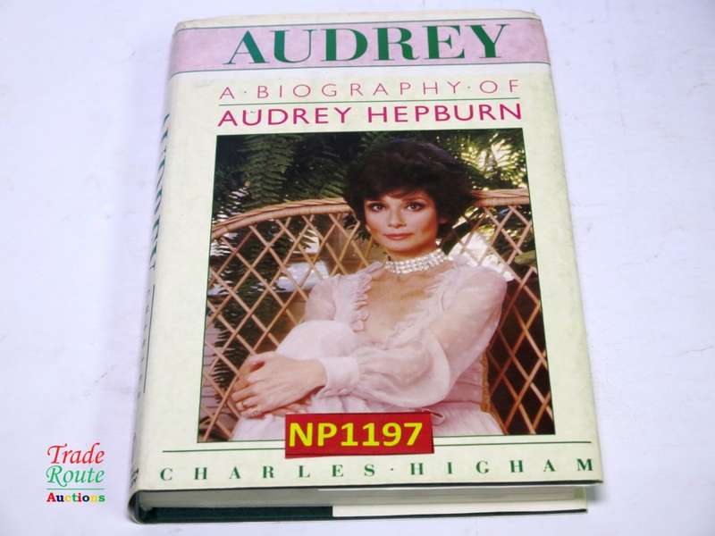 Audrey: A Biography of Audrey Hepburn by Charles Higham
