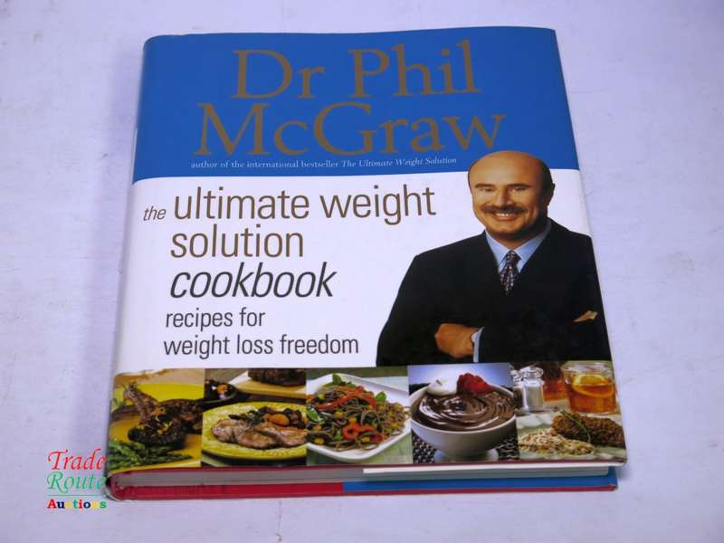 The Ultimate Weight Solution Cookbook: Recipes for Weight Loss Freedom by Dr. Phil McGraw