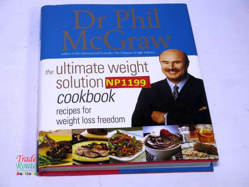 The Ultimate Weight Solution Cookbook: Recipes for Weight Loss Freedom by Dr. Phil McGraw