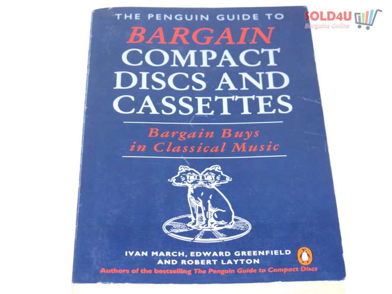 The Penguin Guide to Compact Discs and Cassettes by Robert March, Ivan, Greenfield, Edward, Layton