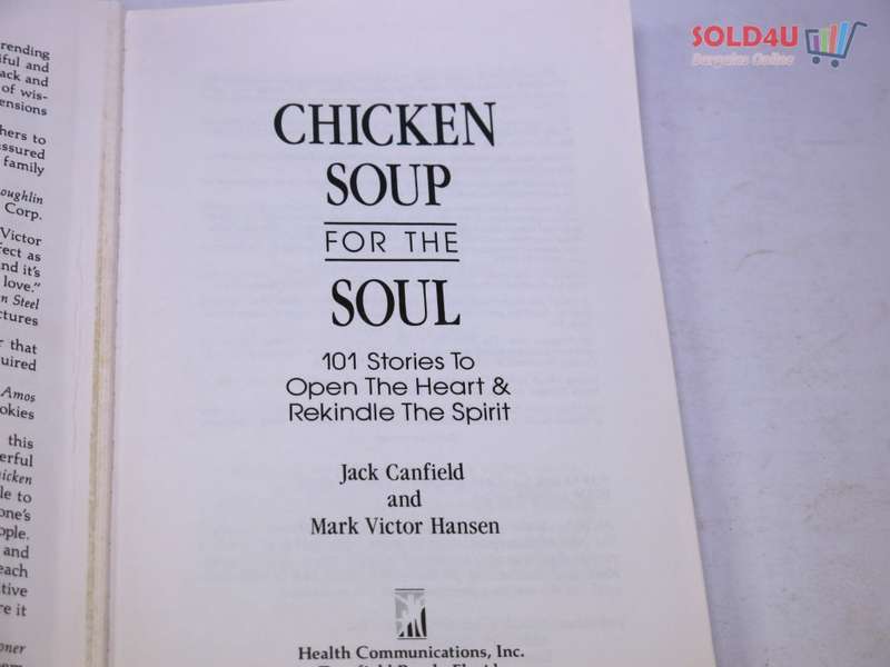Chicken Soup for the Soul: 101 Stories to Open the Heart & Rekindle the Spirit  by Jack Canfield