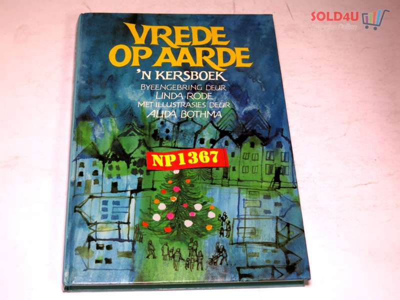 Vrede op aarde : n Kersboek vir die hele gesin / byeengebring deur Linda Rode