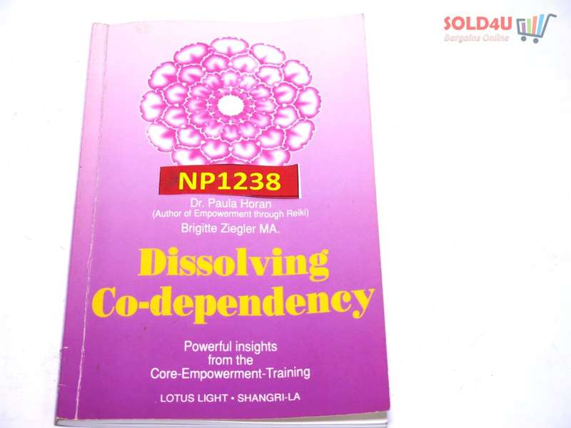 Dissolving Co-Dependency by Dr. Paula Horan,Brigitte Ziegler