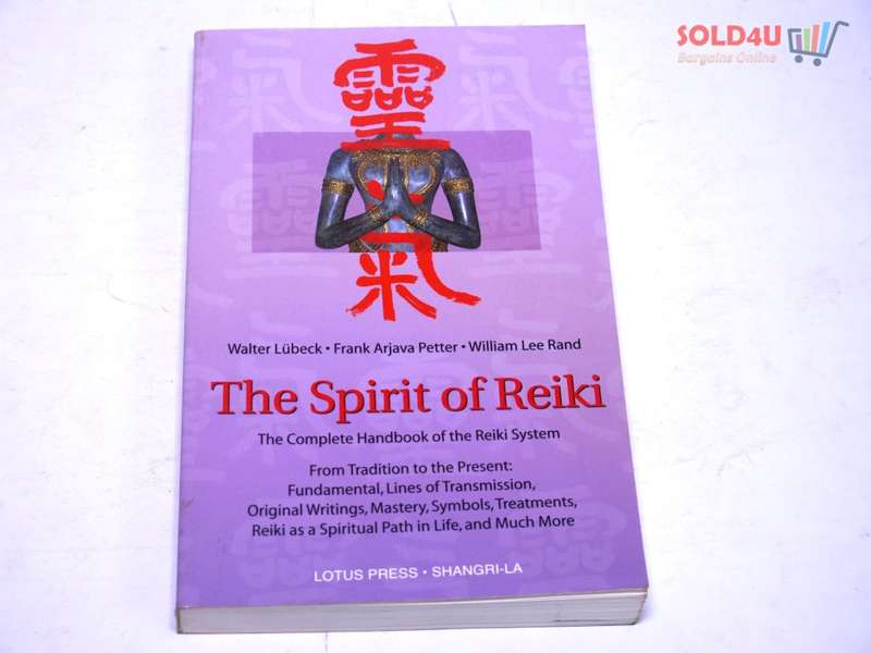 The Spirit of Reiki: From Tradition to the Present Fundamental Lines of Transmission by Walter Lubec
