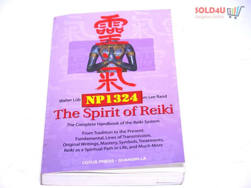 The Spirit of Reiki: From Tradition to the Present Fundamental Lines of Transmission by Walter Lubec