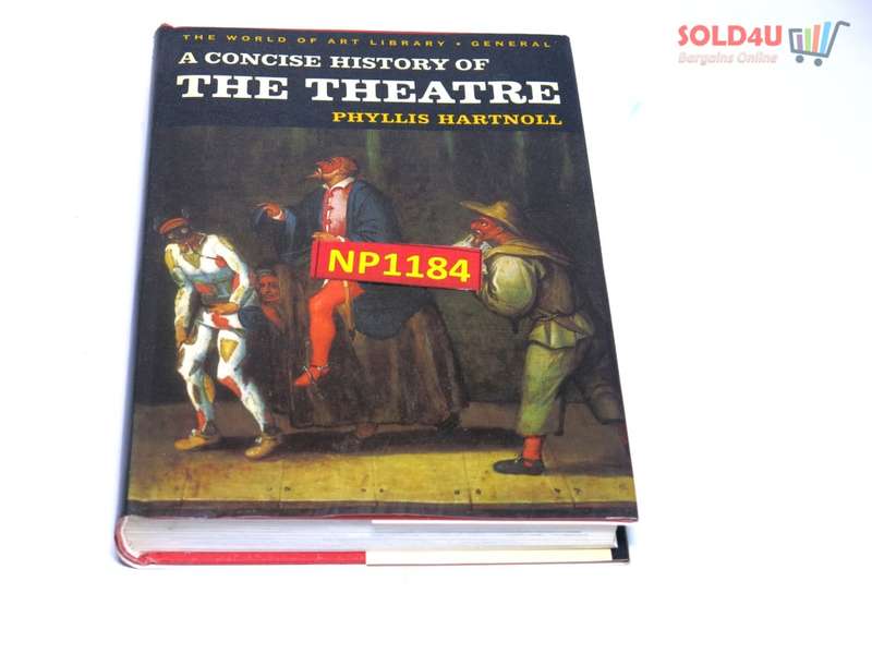 The Theatre: A Concise History (World of Art) by Phyllis Hartnoll