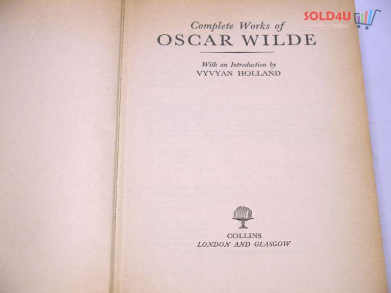 Complete Works of Oscar Wilde by Oscar Wilde, Introduced by Vyvyan Holland