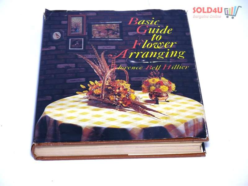 Basic Guide to Flower Arranging by Florence Bell Hillier